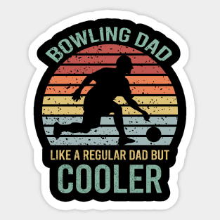 Bowling Dad Like A Regular Dad But Cooler Sticker